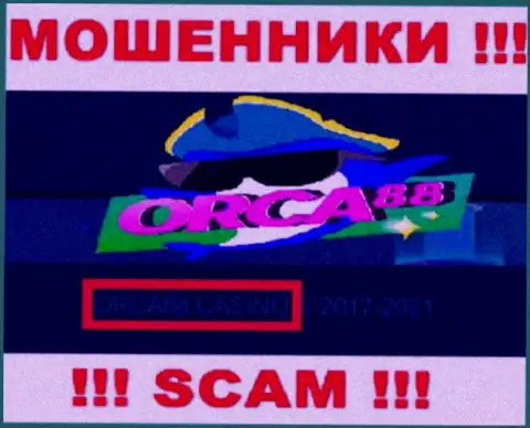 ОРКА88 КАЗИНО руководит конторой Orca 88 это ОБМАНЩИКИ !!!