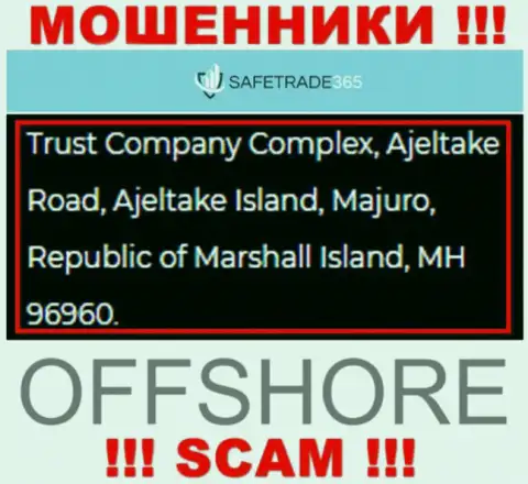 Не взаимодействуйте с мошенниками SafeTrade365 - сольют !!! Их адрес в офшоре - Trust Company Complex, Ajeltake Road, Ajeltake Island, Majuro, Republic of Marshall Island, MH 96960