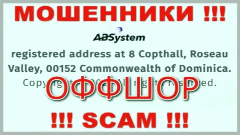 На сайте ABSystem предоставлен юридический адрес организации - 8 Copthall, Roseau Valley, 00152, Commonwealth of Dominika, это оффшорная зона, будьте очень бдительны !