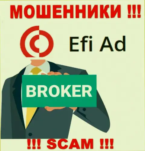 EfiAd это коварные интернет жулики, направление деятельности которых - Брокер