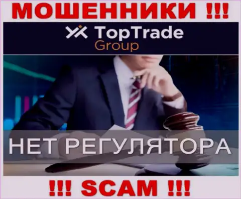 Top Trade Group орудуют противозаконно - у указанных интернет мошенников не имеется регулятора и лицензионного документа, будьте осторожны !!!
