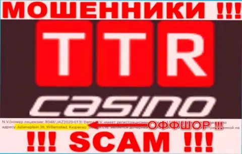 TTR Casino - это воры !!! Осели в оффшорной зоне по адресу - Julianaplein 36, Willemstad, Curacao и вытягивают депозиты реальных клиентов