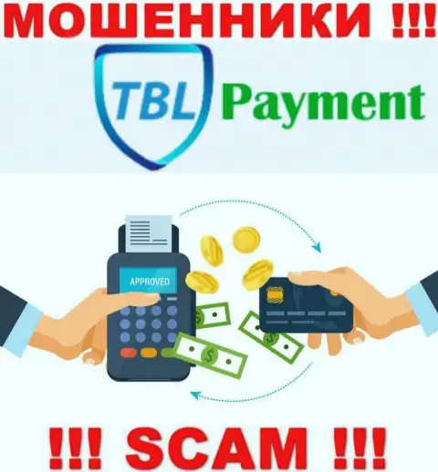 Не стоит совместно сотрудничать с TBL Payment, предоставляющими свои услуги области Платежная система
