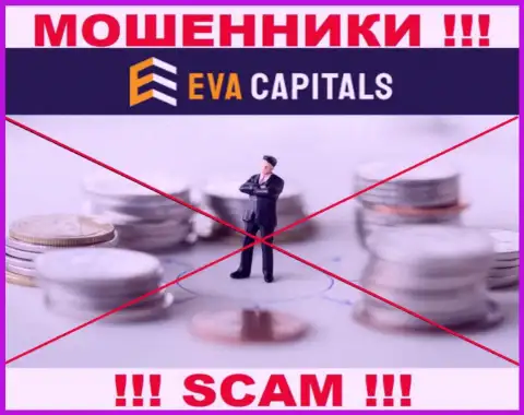Eva Capitals - это несомненно мошенники, прокручивают делишки без лицензии и без регулирующего органа