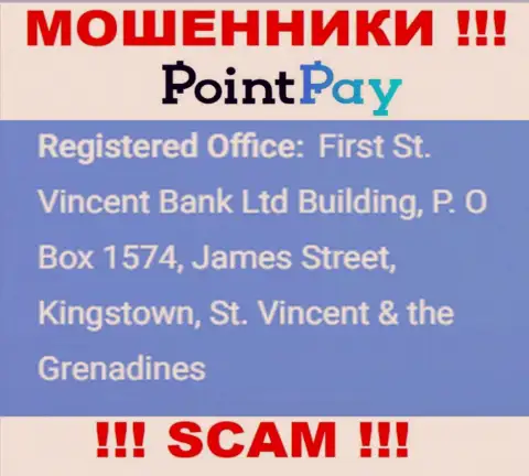 Не связывайтесь с компанией PointPay Io - можно остаться без депозитов, ведь они расположены в оффшорной зоне: First St. Vincent Bank Ltd Building, P. O Box 1574, James Street, Kingstown, St. Vincent & the Grenadines