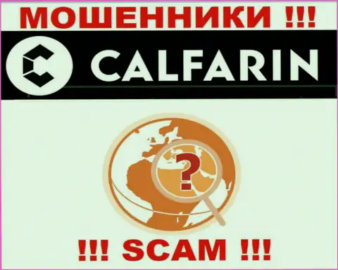 Calfarin Com безнаказанно обманывают малоопытных людей, информацию относительно юрисдикции прячут