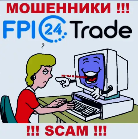 FPI24 Trade смогут дотянуться и до Вас со своими предложениями работать совместно, будьте крайне внимательны