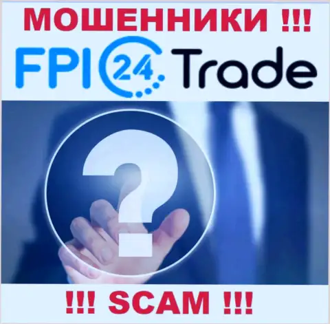 В глобальной internet сети нет ни единого упоминания об руководстве мошенников FPI24 Trade