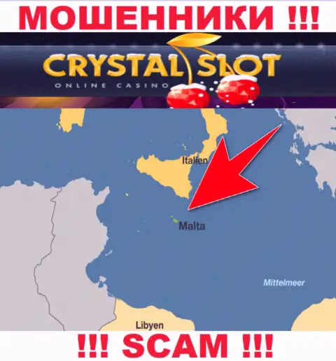Malta - вот здесь, в оффшорной зоне, отсиживаются internet шулера CrystalSlot