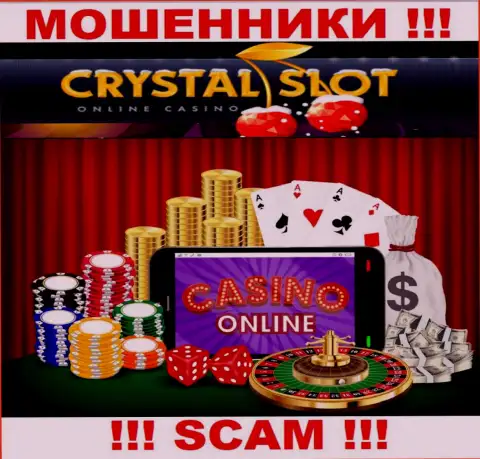 CrystalSlot Com заявляют своим доверчивым клиентам, что работают в области Online-казино